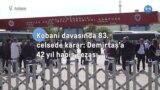 Kobani davasında 83. celsede karar çıktı: Demirtaş’a 42 yıl, Yüksekdağ’a 30 yıl hapis cezası